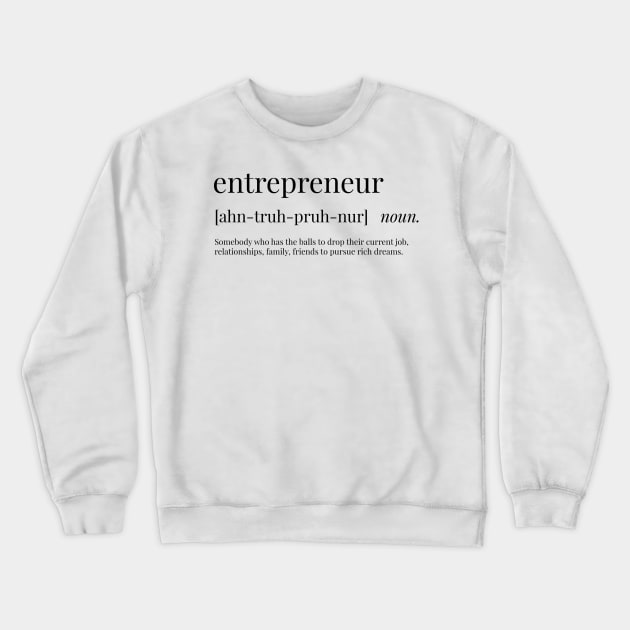 Entrepreneur Definition Crewneck Sweatshirt by definingprints